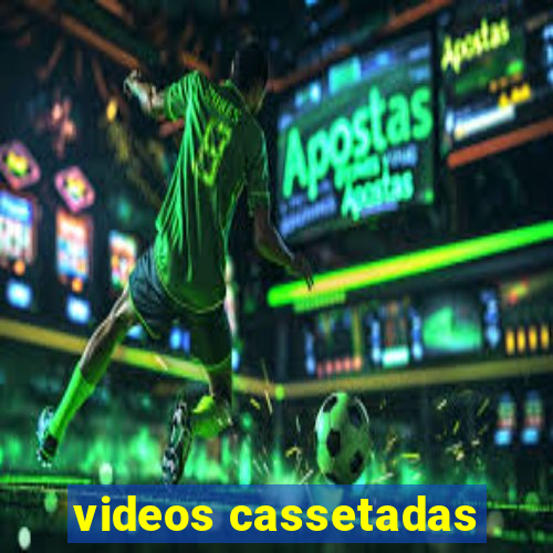 videos cassetadas